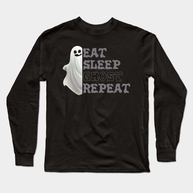 Eat Sleep ghost repeat Long Sleeve T-Shirt by Dead Is Not The End